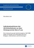 Individualsanktionen Des Un-Sicherheitsrats VOR Dem Hintergrund Der Rule of Law: Eine Untersuchung Des Sanktionsregimes 1267/1989 Gegen Al-Quaida Und Verbuendete Personen, Gruppen, Unternehmen Und Ein 3631645732 Book Cover