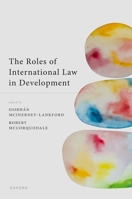 The Roles of International Law in Development 0192872907 Book Cover