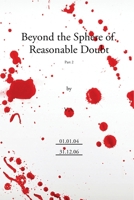 Beyond the Sphere of Reasonable Doubt Part 2. 0952660768 Book Cover