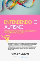 Entendendo o Autismo: Um Guia Completo para Diagnóstico, Tratamento e Inclusão (Portuguese Edition) B0FR3D94LZ Book Cover