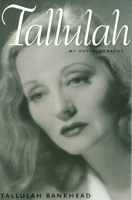 Tallulah: My Autobiography (Southern Icons Series) 1258819783 Book Cover