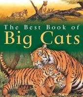 The Best Book of Big Cats (The Best Book of) 0753453371 Book Cover