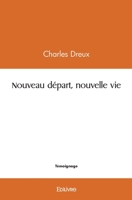 Nouveau départ, nouvelle vie (French Edition) 2414544937 Book Cover