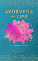 Live Your Best Life Ayurveda: An Easy Beginner's Guide 1631067265 Book Cover
