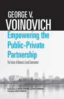 Empowering the Public-Private Partnership: The Future of America’s Local Government 0821422650 Book Cover