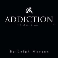 Addiction: A Short Drama 1483668215 Book Cover