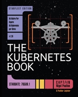 The Kubernetes Book: Starfleet Edition 191658506X Book Cover