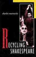 Recycling Shakespeare (Applause Acting Series) 1557830940 Book Cover