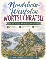 Nordrhein-Westfalen Wortsuchrätsel: Das Wortsuchrätsel-Buch für NRW: 100 Rätsel zwischen Rhein und Ruhr – von Karneval bis Currywurst (German Edition) B0H9NM6WRV Book Cover