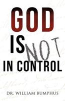 God Is Not in Control 1622305671 Book Cover