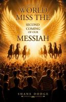 DID THE WORLD MISS THE SECOND COMING OF OUR MESSIAH B0HBJ9L9VF Book Cover