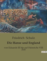 Die Hanse und England: von Eduards III bis auf Heinrichs VIII Zeit B0BRR2ZFT8 Book Cover