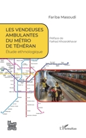 Les vendeuses ambulantes du métro de Téhéran (L'Iran En Transition) (French Edition) 2343255628 Book Cover