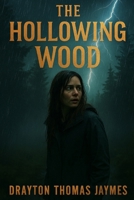 The Hollowing Wood B0FN3Y599P Book Cover