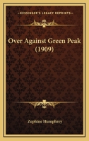 Over Against Green Peakphrey 1120669049 Book Cover