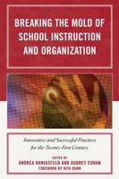 Breaking the Mold of School Instruction and Organization: Innovative and Successful Practices for the Twenty-First Century 1607094010 Book Cover
