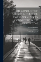 The Conflict of Studies, and Other Essays on Subjects Connected with Education (Classic Reprint) 1022092707 Book Cover