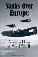 Yanks over Europe: American Flyers in World War II 0813156106 Book Cover