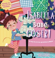 Sabella Sabe Coser!: un viaje de errores, aprendizaje y alegría (Aprende una Nueva Serie de Habilidades) (Spanish Edition) B0F7CPJ47B Book Cover