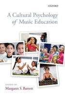 A Cultural Psychology of Music Education 0199214387 Book Cover