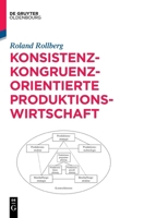 Konsistenz-kongruenz-orientierte Produktionswirtschaft 3119143324 Book Cover