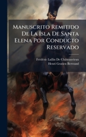 Manuscrito Remitido De La Isla De Santa Elena Por Conducto Reservado 1023868962 Book Cover