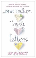 One Million Lovely Letters: When Life is Looking Hopeless, One Inspirational Letter Can Change Your Life Forever 1444754785 Book Cover