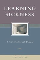 Learning Sickness: A Year With Crohn's Disease (Capital Discovery) 1933102012 Book Cover
