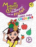 Miguita y sus aventuras con las frutas: LIBRO PARA COLOREAR (Las aventuras de Miguita) (Spanish Edition) B0DZHJP34Y Book Cover