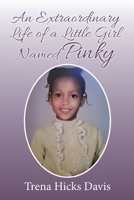 An Extraordinary Life of a Little Girl Named Pinky 1664123725 Book Cover