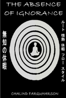 The Absence of Ignorance 0557272610 Book Cover