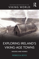 Exploring Ireland’s Viking-Age Towns: Houses and Homes 1032591099 Book Cover