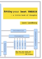 Writing your best thesis: a little book of thoughts 1304403416 Book Cover