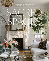 Sacred Spaces: Everyday People and the Beautiful Homes Created Out of Their Trials, Healing, and Victories 0593241002 Book Cover