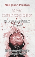 Il Potere Della Calma: Stop Overthinking (Italian Edition) B0DDH3SJBJ Book Cover