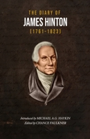 The Diary of James Hinton (1761-1823) (British Baptist Classics) 1989174515 Book Cover