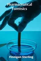 Pharmaceutical Forensics: Unraveling the Enigma of Drug Interactions and Adverse Reactions for Patient Safety B0F5F2XGRS Book Cover