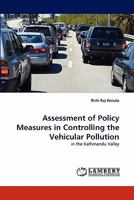 Assessment of Policy Measures in Controlling the Vehicular Pollution: in the Kathmandu Valley 3844327371 Book Cover