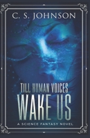 Till Human Voices Wake Us 1948464217 Book Cover