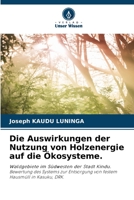Die Auswirkungen der Nutzung von Holzenergie auf die Ökosysteme. 6205751739 Book Cover