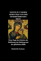 NOVENE ZU UNSERER LIEBEN FRAU VON DER IMMERWÄHRENDEN HILFE: Neun Tage des Gebets, der Hoffnung, der Heilung und der göttlichen Hilfe (German Edition) B0H6P1QN1W Book Cover