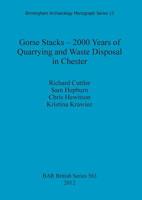 Gorse Stacks - 2000 Years of Quarrying and Waste Disposal in Chester 1407310011 Book Cover