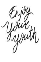 Enjoy Your Youth 1723823961 Book Cover