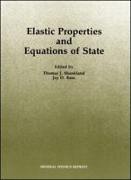 Elastic Properties and Equations of State 0875902405 Book Cover