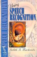 Using Speech Recognition: A Guide for Application Developers 0131863215 Book Cover