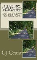 Allegheny River Rails to Trails Guide: Allegheny River Trail from Franklin to Parker 0983677301 Book Cover