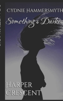 Something's Darkest B09JDVLLFM Book Cover