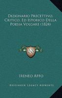 Dizionario Precettivo, Critico, Ed Istorico Della Poesia Volgare (1824) 1246124211 Book Cover