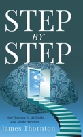 STEP...by...STEP: Your Journey to My World as a Stroke Survivor 1647469252 Book Cover