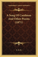 A Song Of Caedmon And Other Poems 1164550594 Book Cover